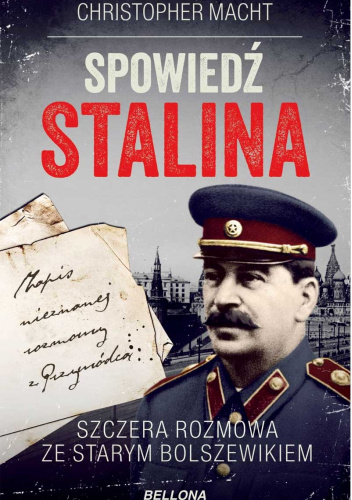 Spowiedź Stalina. Szczera rozmowa ze starym bolszewikiem