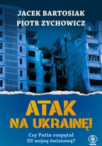Atak na Ukrainę! Czy Putin rozpętał III wojnę światową?