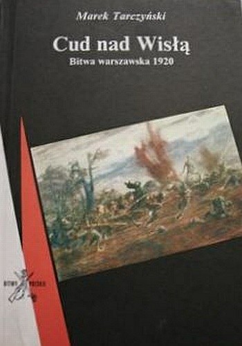 Cud nad Wisłą: Bitwa warszawska 1920