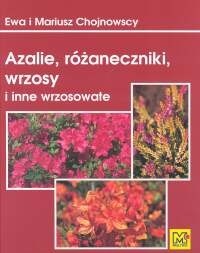 Azalie, różaneczniki, wrzosy i inne wrzosowate