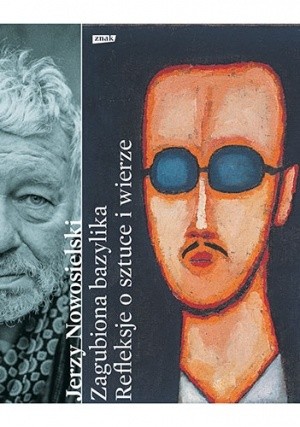 Zagubiona bazylika. Refleksje o sztuce i wierze