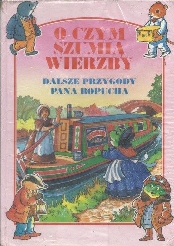 O czym szumią wierzby. Dalsze przygody pana Ropucha