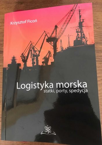 Logistyka morska. Statki, porty, spedycja