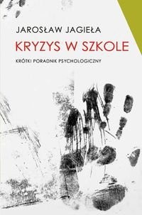 Kryzys w szkole. Krótki poradnik psychologiczny