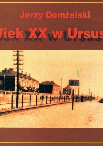 Wiek XX w Ursusie