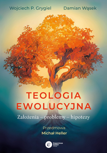 Teologia ewolucyjna. Założenia – problemy – hipotezy