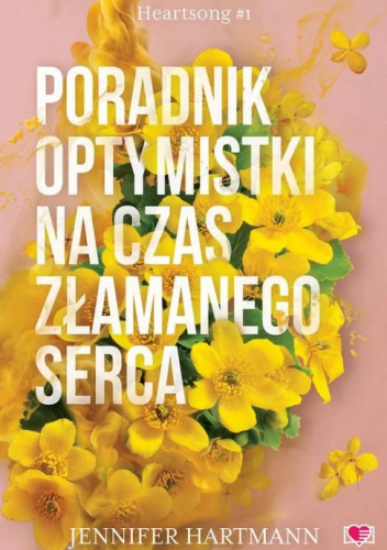 Poradnik optymistki na czas złamanego serca