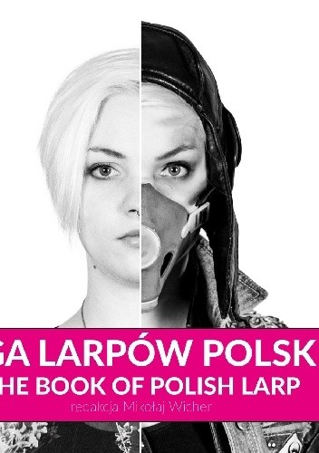 Księga larpów polskich. The Book of Polish Larp