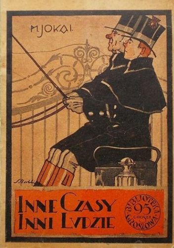 Inne czasy - inni ludzie. Powieść z czasów rewolucji węgierskiej 1848 r. Tom 1