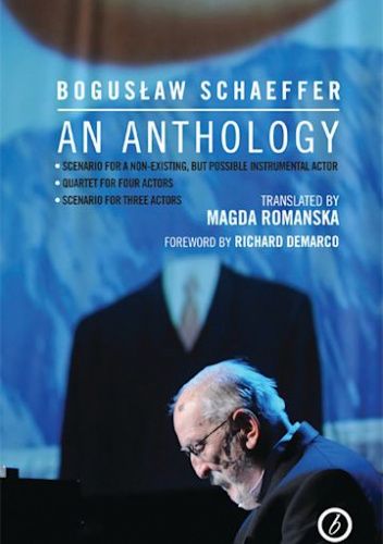 Boguslaw Schaeffer: An Anthology