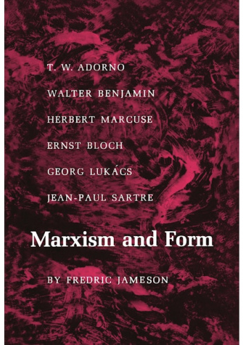 Marxism and Form: Twentieth-Century Dialectical Theories of Literature