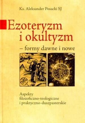 Ezoteryzm i okultyzm. Formy dawne i nowe