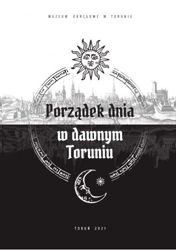 Porządek dnia w dawnym Toruniu