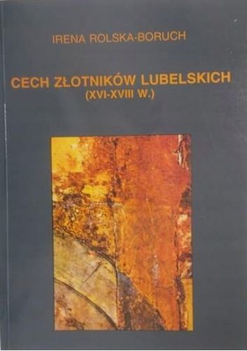 Cech złotników lubelskich (XVI-XVIII w.)