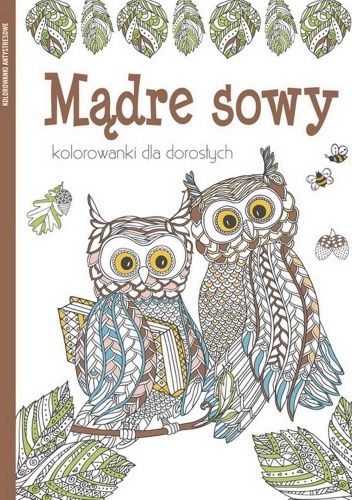 Kolorowanki dla dorosłych. MĄDRE SOWY