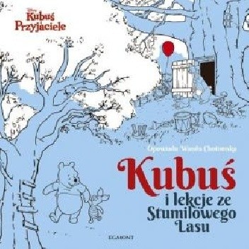 Kubuś i lekcje ze Stumilowego Lasu