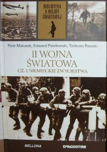 II Wojna Światowa. Cz. 1 Niemieckie zwycięstwa