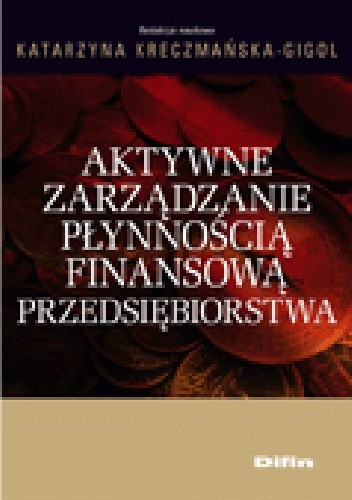 Aktywne zarządzanie płynnością finansową przedsiębiorstwa