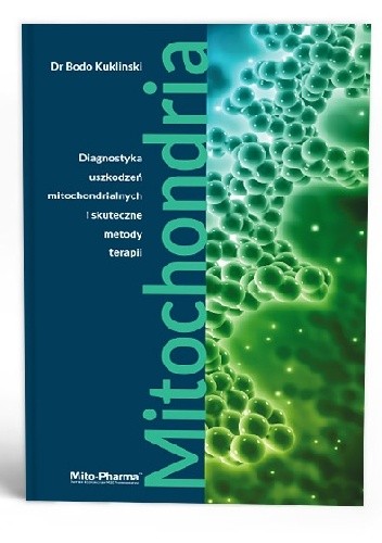 MITOCHONDRIA. Diagnostyka uszkodzeń mitochondrialnych i skuteczne metody terapii.