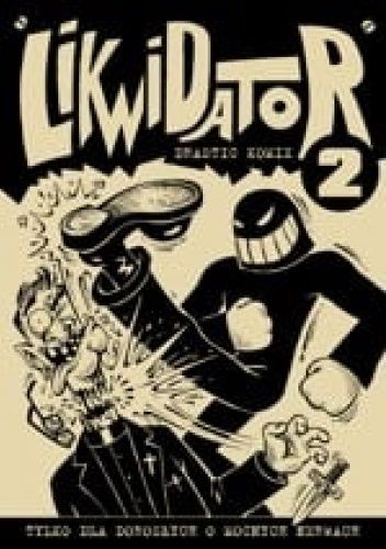 Likwidator 2: Drastic komix