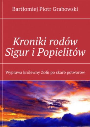 Kroniki rodów Sigur i Popielitów - Wyprawa królewny Zofii po skarb piratów