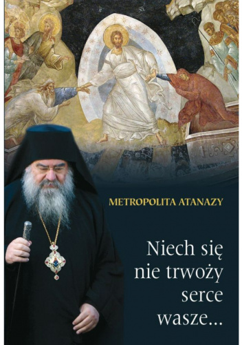 Niech się nie trwoży serce wasze...