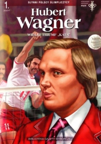 Hubert Wagner. Wielki triumf "kata"