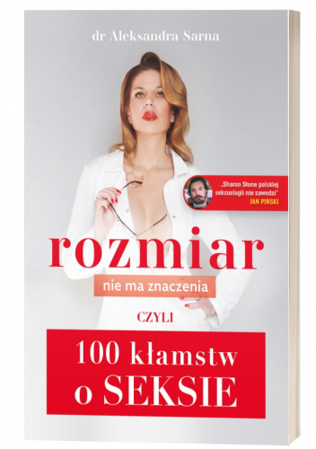 Rozmiar nie ma znaczenia, czyli 100 kłamstw o seksie