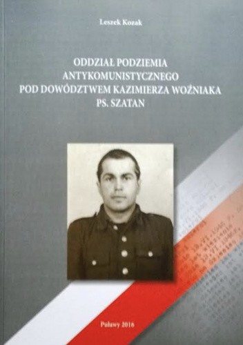 Oddział podziemia antykomunistycznego pod dowództwem Kazimierza Woźniaka ps. Szatan