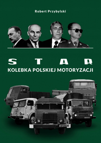 Star : kolebka polskiej motoryzacji