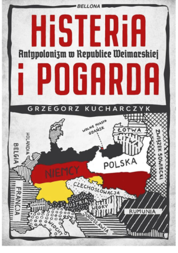 Histeria i pogarda. Antypolonizm w Republice Weimarskiej