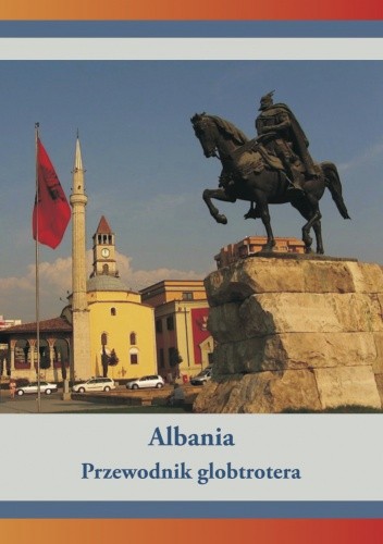 Albania. Przewodnik globtrotera