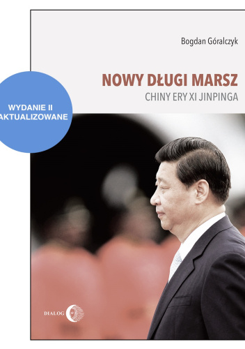 Nowy Długi Marsz. Chiny ery Xi Jinpinga. Wydanie II zaktualizowane