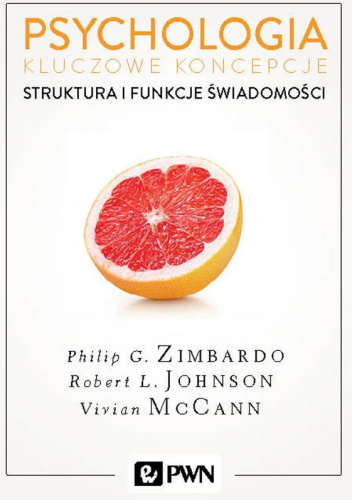 Psychologia. Kluczowe koncepcje. Tom 3. Struktura i funkcje świadomości
