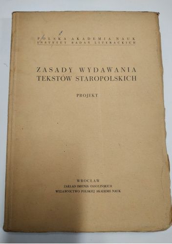 Zasady wydawania tekstów staropolskich. Projekt