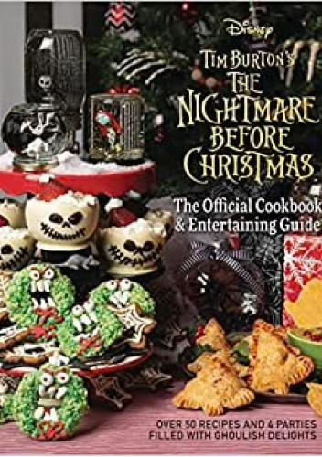 The Nightmare Before Christmas The Official Cookbook & Entertaining Guide