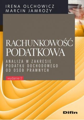 Rachunkowość podatkowa. Analiza w zakresie podatku dochodowego od osób prawnych