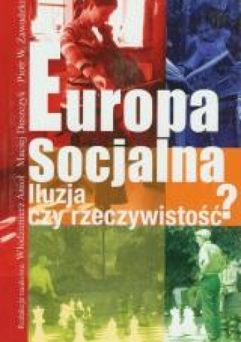 Europa socjalna. Iluzja czy rzeczywistość?