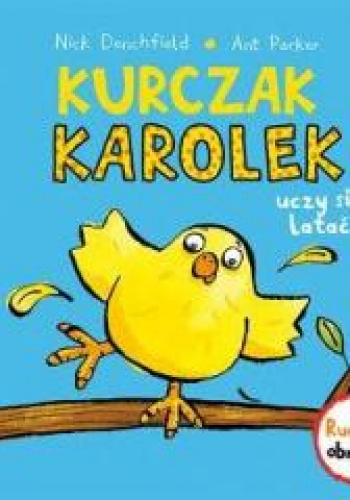 Kurczak Karolek uczy się latać Ruchome obrazki