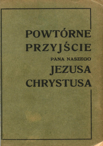 Powtórne przyjście Pana naszego, Jezusa Chrystusa, i związane z tem wydarzenia