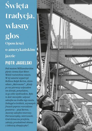 Święta tradycja, własny głos. Opowieści o amerykańskim jazzie