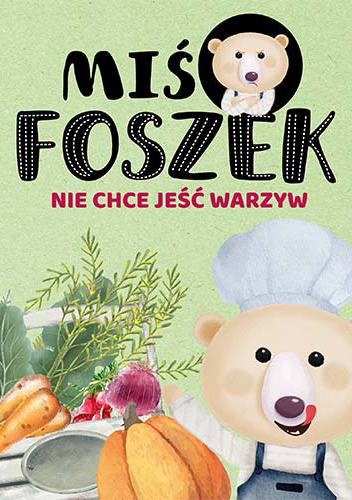 Miś Foszek nie chce jeść warzyw