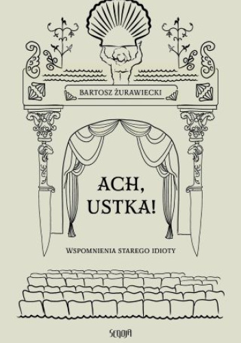 Ach, Ustka. Wspomnienia starego idioty