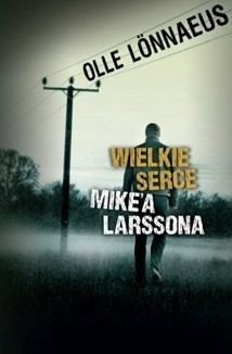 Wielkie serce Mike'a Larssona