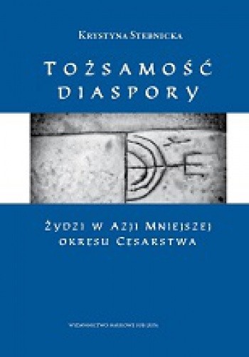 Tożsamość diaspory. Żydzi w Azji Mniejszej okresu cesarstwa