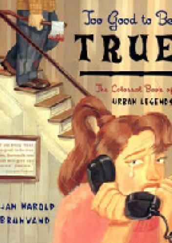 Too Good to Be True. The Colossal Book of Urban Legends
