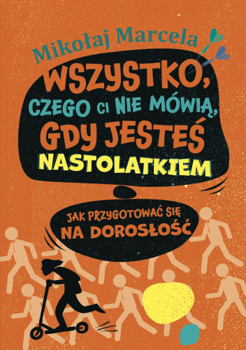 Wszystko, czego ci nie mówią, gdy jesteś nastolatkiem