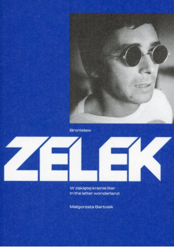 Bronisław Zelek. W zaklętej krainie liter