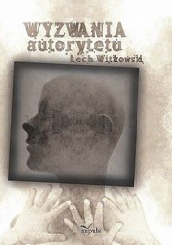 Wyzwania autorytetu w praktyce społecznej i kulturze symbolicznej