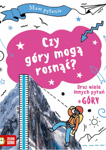 Mam pytanie. Czy góry mogą rosnąć?